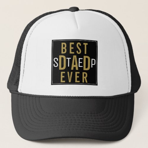 Best Step Dad Ever Fathers Day Black And Gold Trucker Hat