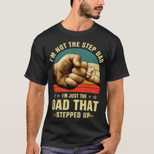 Best Step Dad Fathers Day Stepped Up Step Father P T_Shirt