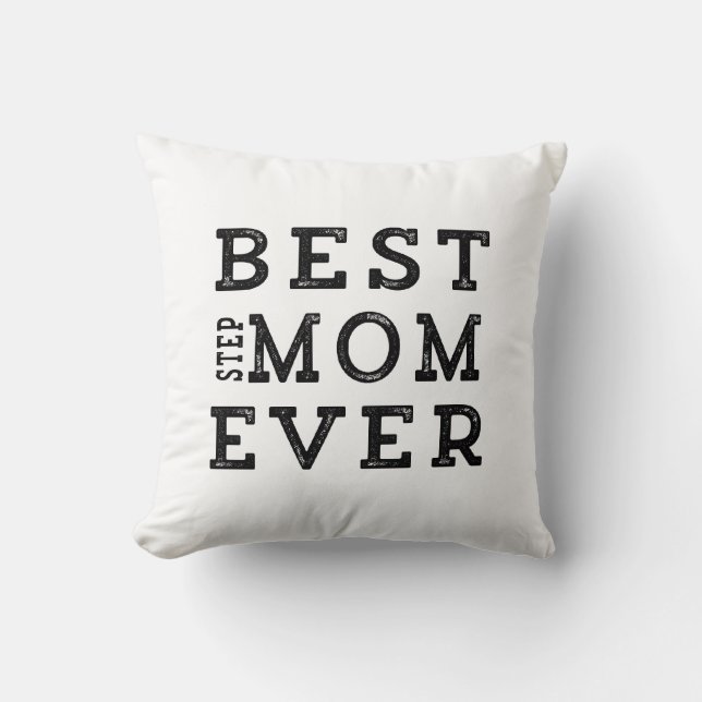 Best Step-Mom Ever Throw Pillow (Front)