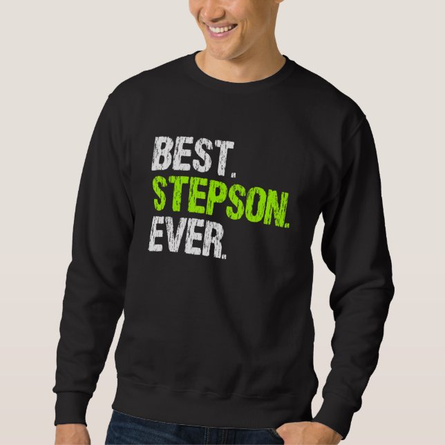 Best Step Son Ever Cool  StepSon Sweatshirt (Front)