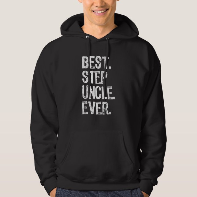 Best Step Uncle Ever  Cool StepUncle Hoodie (Front)