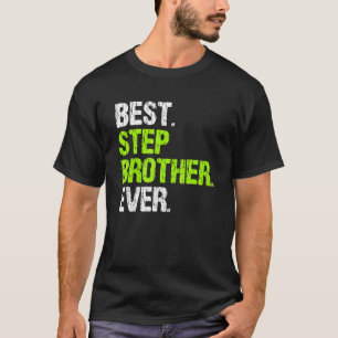 Best Stepbrother Ever Cool Step Brother T-Shirt