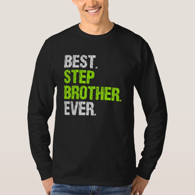 Best Stepbrother Ever Cool  Step Brother T-Shirt (Front)