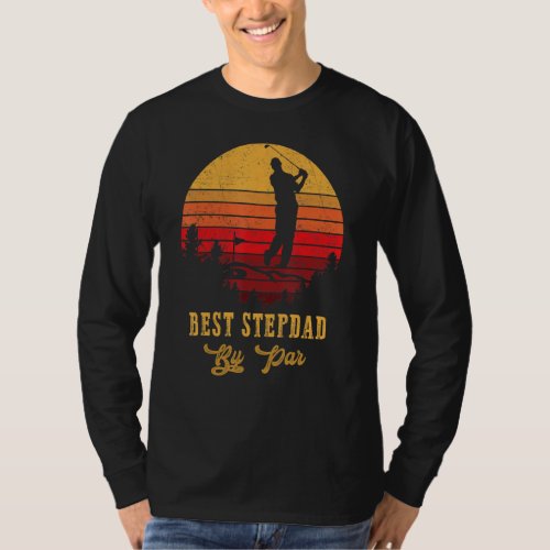 Best Stepdad By Par Fathers Day Golf Golfing 4 T_Shirt
