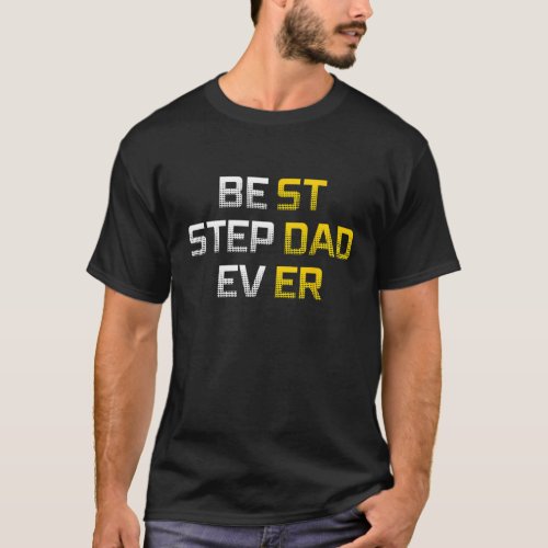 Best Stepdad Ever Family  Cool Step Dad T_Shirt