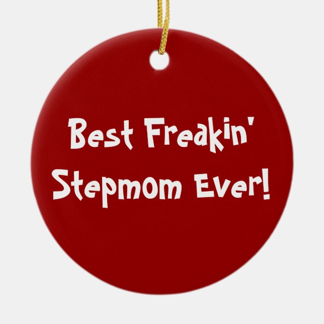 Best Stepmom Ever Ceramic Ornament (Front)