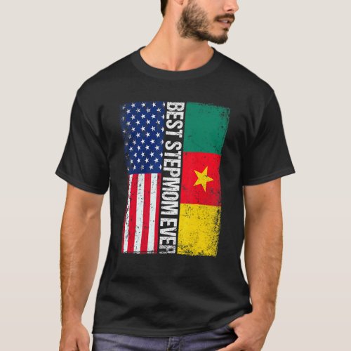 Best Stepmom Ever  Mothers Day Cameroon Us Flag T_Shirt