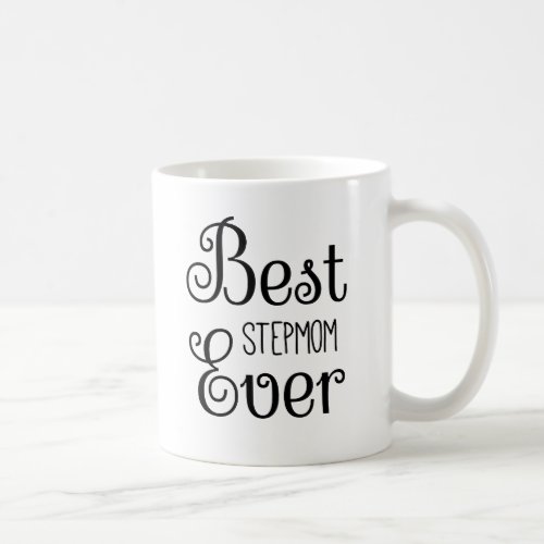 Best Stepmom Ever Mothers Day Coffee Mug