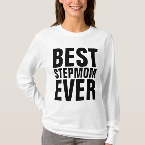 BEST STEPMOM EVER T_Shirts