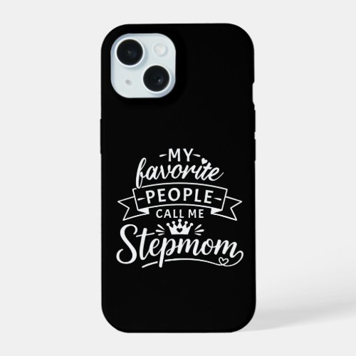 Best Stepmom Gift From Cute Blended Family iPhone 15 Case