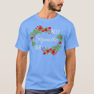 Best Stepmother Ever Stepmom Mothers Day Flowers  T-Shirt