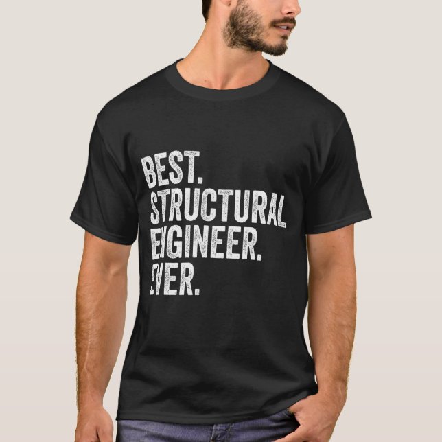 Best Structural Engineer Ever  Engineering T-Shirt (Front)