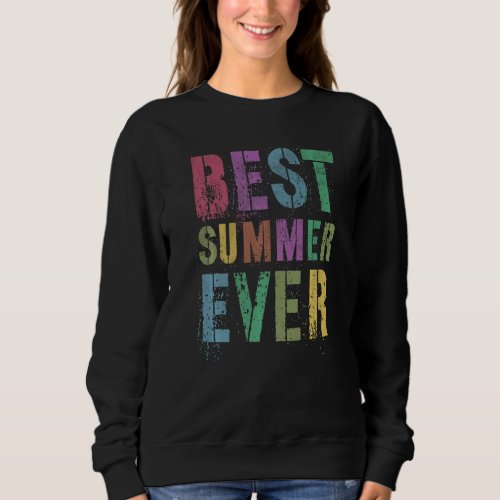 Best Summer Ever Last Day Of Vacation Camp Sign Au Sweatshirt