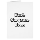Best. Surgeon. Ever. (Front)