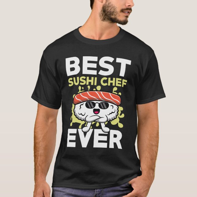 Best Sushi Chef Ever T-Shirt (Front)