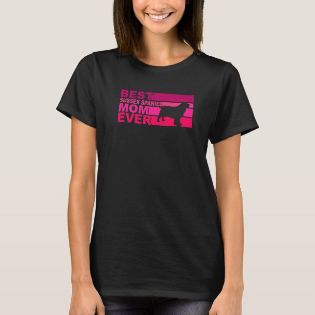 Best Sussex Spaniel Mom Ever T-Shirt (Front)