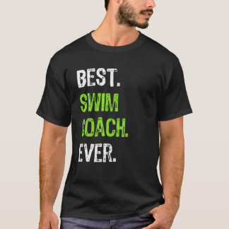 Best SWIM COACH Ever T-Shirt