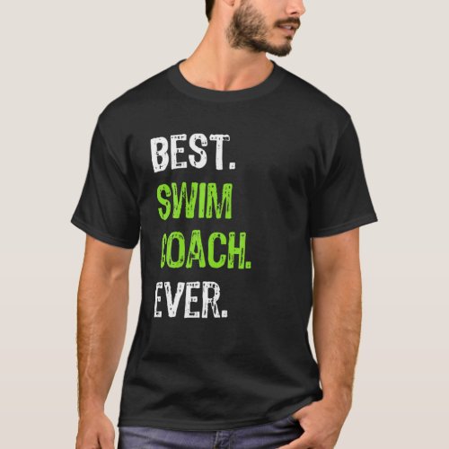 Best SWIM COACH Ever T_Shirt