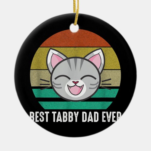 Best Tabby Dad Ever Funny Gray Tabby Cat Lover  Ceramic Ornament