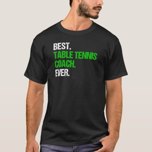 Best Table Tennis Coach Ever Sports Mentor Gift T_Shirt