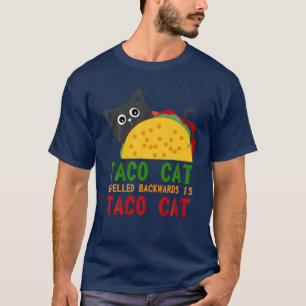 Best Taco Cat Spelled Backwards Is Tacocat Novelty T-Shirt