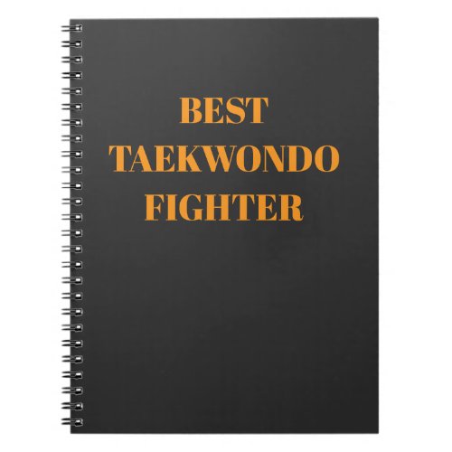 Best taekwondo fighter notebook