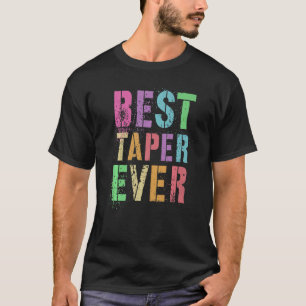 Best Taper Ever Vintage Drywall Team Painting Crew T-Shirt