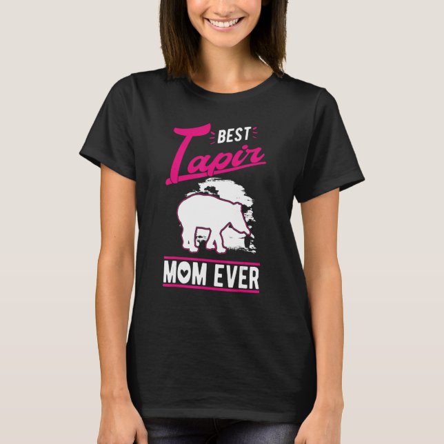 Best Tapir Mom Ever T-Shirt (Front)