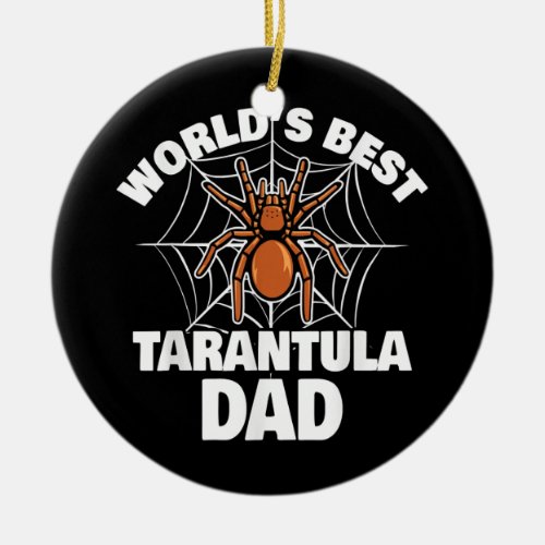 Best Tarantula Dad  Ceramic Ornament