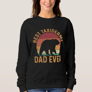 Best Taxidermy Dad Ever Sweatshirt