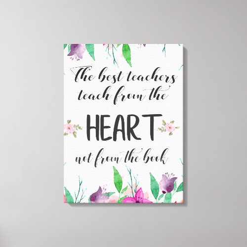 Best teacher Appreciation quote Thank you gift Canvas Print