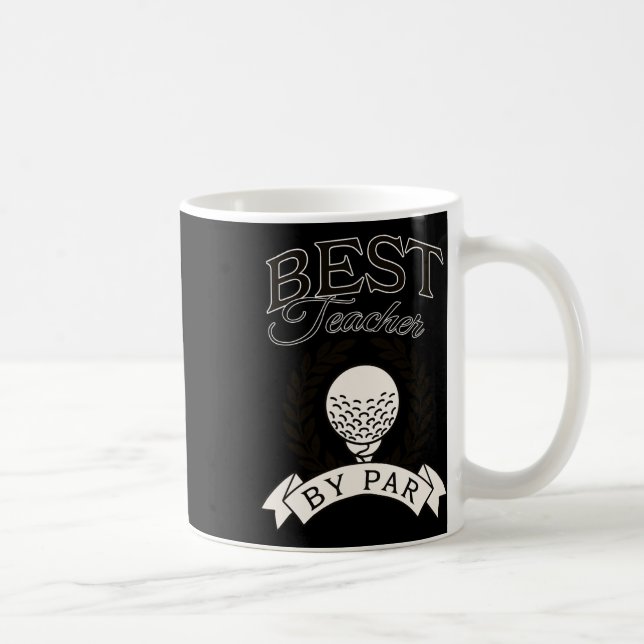 Best Teacher By Par Funny Golf Golfer  Coffee Mug (Right)