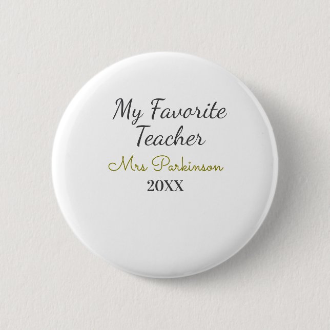 Best teacher ever add name date year simple school button (Front)