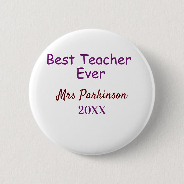Best teacher ever add name date year simple school button (Front)