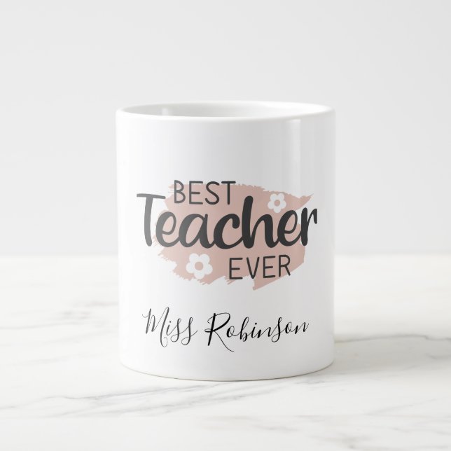 Best Teacher Ever Aesthetic Teacher Appreciation Giant Coffee Mug (Front)