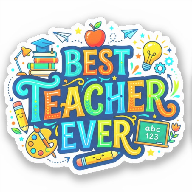 Best Teacher Ever | Appreciation  Sticker (Front)