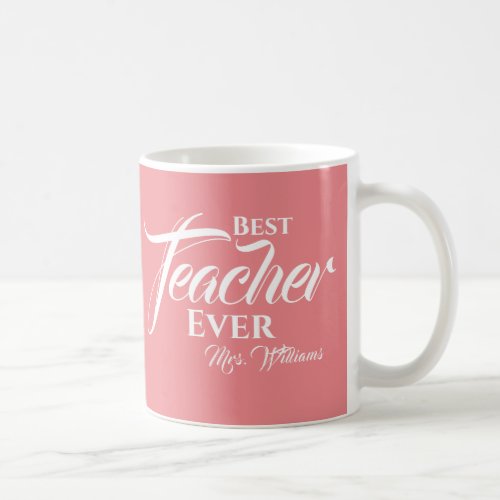 Best Teacher Ever Blush Pink Typography Name Coffee Mug