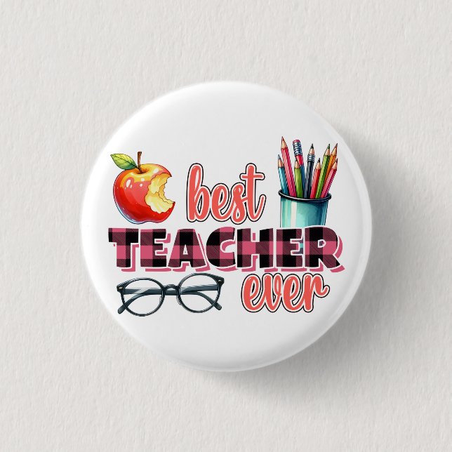 Best Teacher Ever Button (Front)