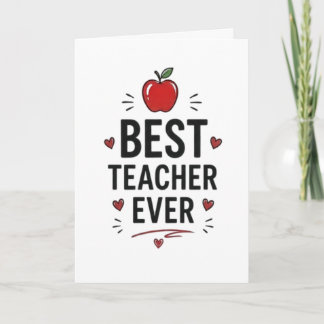 Best Teacher Ever  Card