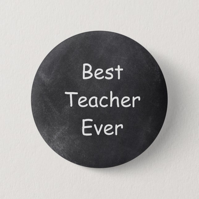 Best Teacher Ever Chalkboard Design Gift Idea Button (Front)