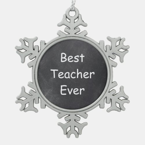 Best Teacher Ever Chalkboard Design Gift Idea Snowflake Pewter Christmas Ornament