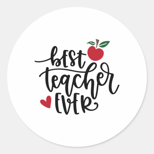Best teacher ever classic round sticker (Front)