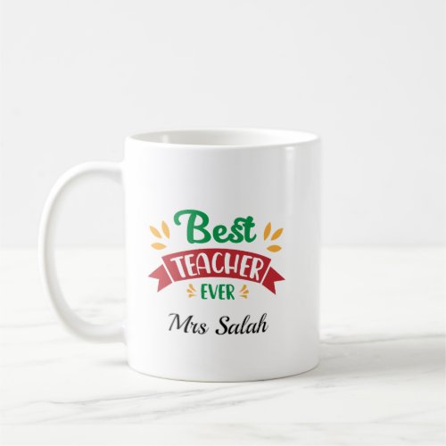 Best Teacher Ever Coffee Mug