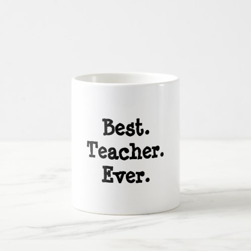 Best Teacher Ever Coffee Mug