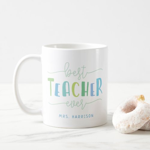 Best Teacher Ever Coffee Mug