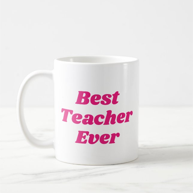 Best Teacher Ever Coffee Mug (Left)