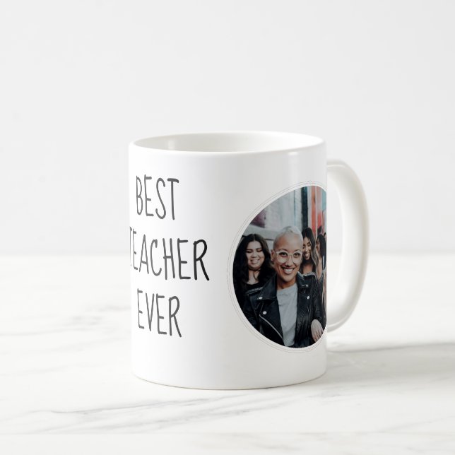 Best Teacher Ever Custom Photo Mug (Front Right)