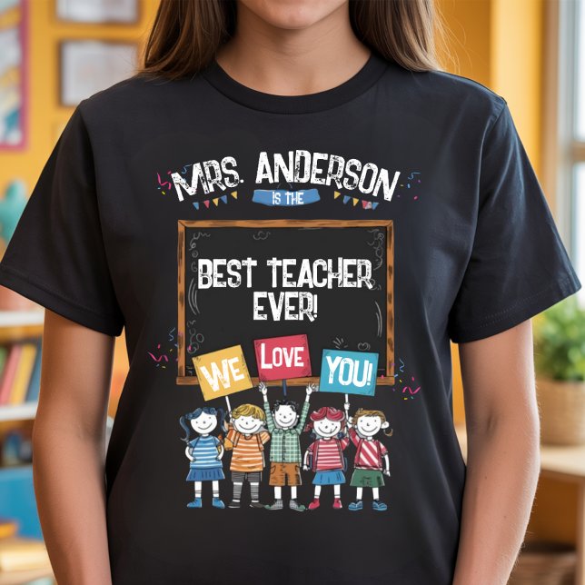 Best Teacher Ever Custom Teacher Gift  T-Shirt (Creator Uploaded)
