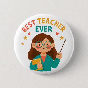 Best Teacher Ever – Cute Cartoon Appreciation Button