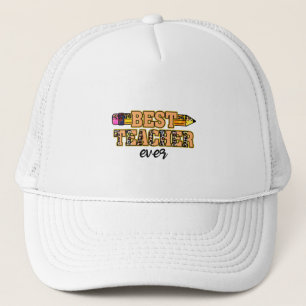 Best Teacher Ever – Cute & Inspiring Trucker Hat